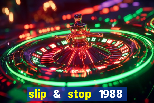 slip & stop 1988 bingo tarte!!!